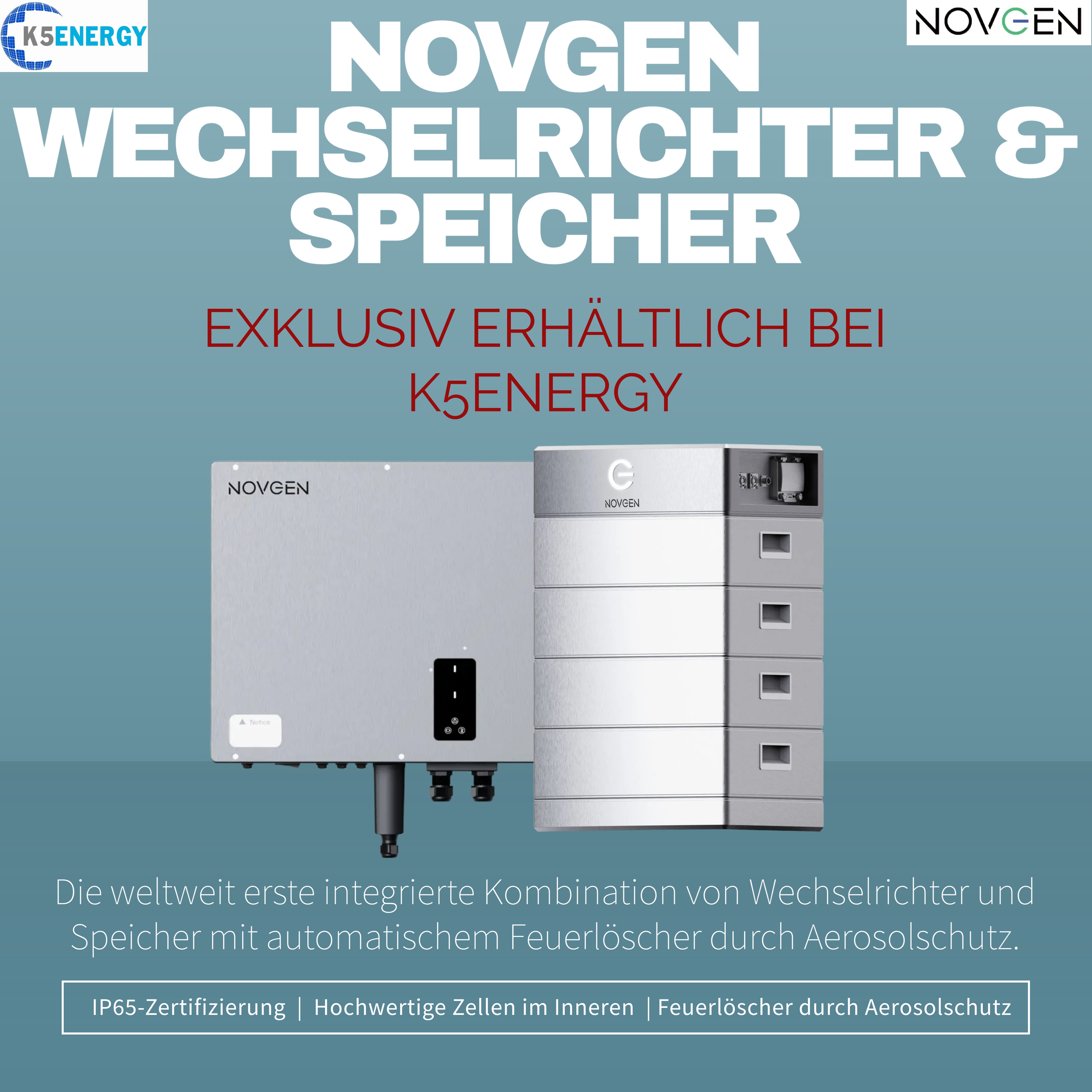 EXCLUSIV BEI K5ENERGY: NOVGEN WECHSELRICHTER & SPEICHER (ALL INCLUSIVE)